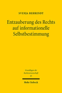 Entzauberung des Rechts auf informationelle Selbstbestimmung