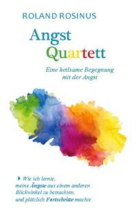 Angstquartett. Eine heilsame Begegung mit der Angst