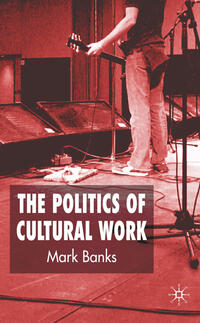 The Politics of Cultural Work