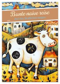 Bunte naive reise (Wandkalender 2025 DIN A3 hoch), CALVENDO Monatskalender