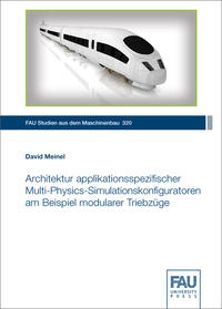 Architektur applikationsspezifischer Multi-Physics-Simulationskonfiguratoren am Beispiel modularer Triebzüge