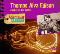 Abenteuer & Wissen: Thomas Alva Edison