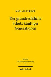 Der grundrechtliche Schutz künftiger Generationen