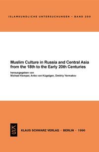 Muslim Culture in Russia and Central Asia from the 18th to the Early 20th Centuries