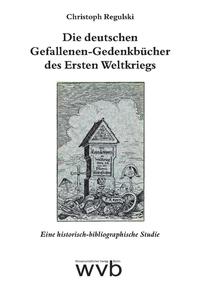 Die deutschen Gefallenen-Gedenkbücher des Ersten Weltkriegs