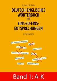 Deutsch-englisches Wörterbuch der Eins-zu-eins-Entsprechungen in zwei Bänden