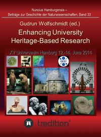 Enhancing University Heritage-Based Research. Proceedings of the XV Universeum Network Meeting, Hamburg, 12-14 June 2014.