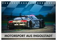 Motorsport aus Ingolstadt (Tischkalender 2025 DIN A5 quer), CALVENDO Monatskalender