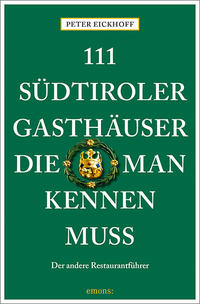 111 Südtiroler Gasthäuser, die man kennen muss