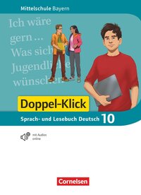 Doppel-Klick - Das Sprach- und Lesebuch - Mittelschule Bayern - 10. Jahrgangsstufe