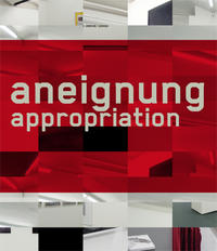 Aneignung /Appropriation