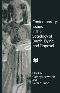 Contemporary Issues in the Sociology of Death, Dying and Disposal