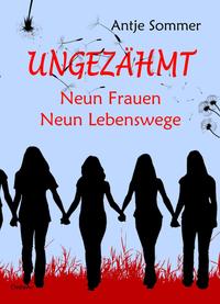 Ungezähmt - Neun Frauen, Neun Lebenswege