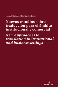 Nuevos estudios sobre traducción para el ámbito institucional y comercial New approaches to translation in institutional and business settings