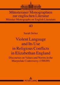 Violent Language and Its Use in Religious Conflicts in Elizabethan England