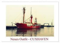 Neues Outfit - CUXHAVEN (Wandkalender 2025 DIN A2 quer), CALVENDO Monatskalender