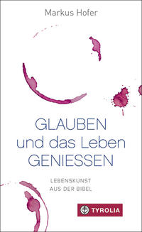 Glauben und das Leben genießen