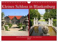 Kleines Schloss in Blankenburg und die Roseburg bei Ballenstedt (Wandkalender 2025 DIN A4 quer), CALVENDO Monatskalender