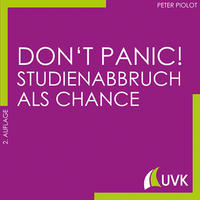 Don’t Panic! Studienabbruch als Chance