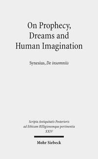 On Prophecy, Dreams and Human Imagination