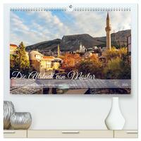 Die Altstadt von Mostar (hochwertiger Premium Wandkalender 2025 DIN A2 quer), Kunstdruck in Hochglanz