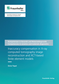 Inaccuracy compensation in X-ray computed tomography image reconstruction and XCT-based finite element models