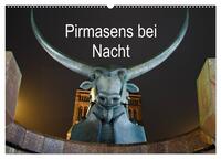 Pirmasens bei Nacht (Wandkalender 2025 DIN A2 quer), CALVENDO Monatskalender