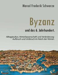 Byzanz und das 6. Jahrhundert.