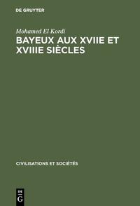 Bayeux aux XVIIe et XVIIIe siècles