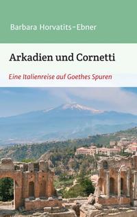 Arkadien und Cornetti