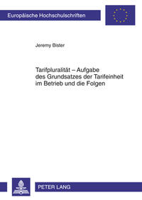 Tarifpluralität – Aufgabe des Grundsatzes der Tarifeinheit im Betrieb und die Folgen