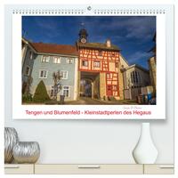 Tengen und Blumenfeld - Kleinstadtperlen des Hegaus (hochwertiger Premium Wandkalender 2026 DIN A2 quer), Kunstdruck in Hochglanz