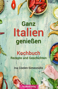 Ganz Italien genießen - Kochbuch