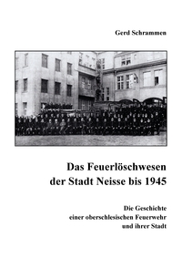 Das Feuerlöschwesen der Stadt Neisse bis 1945