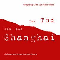 Der Tod kam aus Shanghai