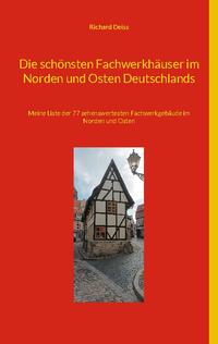 Die schönsten Fachwerkhäuser im Norden und Osten Deutschlands