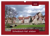 Schwäbisch Hall erleben (Wandkalender 2025 DIN A3 quer), CALVENDO Monatskalender