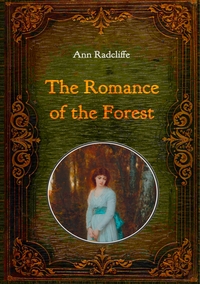 The Romance of the Forest - Illustrated