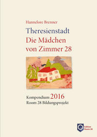 Theresienstadt. Die Mädchen von Zimmer 28