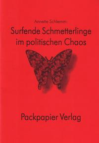 Surfende Schmetterlinge im poltischen Chaos