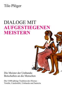 DIALOGE MIT AUFGESTIEGENEN MEISTERN