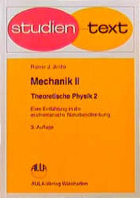 Theoretische Physik. Eine Einführung in die mathematische Naturbeschreibung