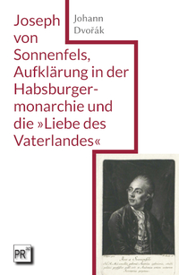 Joseph von Sonnenfels, Aufklärung in der Habsburgermonarchie und die »Liebe des Vaterlandes«