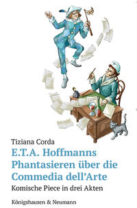 E.T.A. Hoffmanns Phantasieren über die Commedia dell’Arte