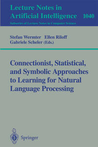 Connectionist, Statistical and Symbolic Approaches to Learning for Natural Language Processing