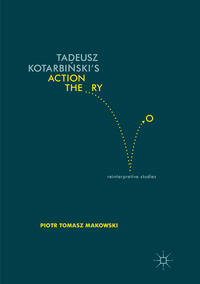 Tadeusz Kotarbinski’s Action Theory