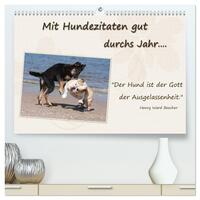 Mit Hundezitaten gut durchs Jahr (hochwertiger Premium Wandkalender 2025 DIN A2 quer), Kunstdruck in Hochglanz