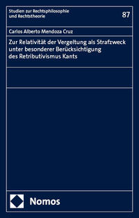 Zur Relativität der Vergeltung als Strafzweck unter besonderer Berücksichtigung des Retributivismus Kants