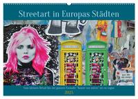 Streetart in Europas Städten (Wandkalender 2025 DIN A2 quer), CALVENDO Monatskalender