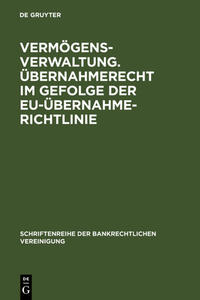 Vermögensverwaltung. Übernahmerecht im Gefolge der EU-Übernahmerichtlinie.